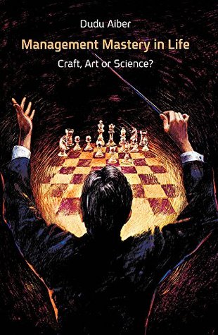 Full Download Management Mastery in Life: Craft, Art or Science? - Dudu Aiber file in PDF