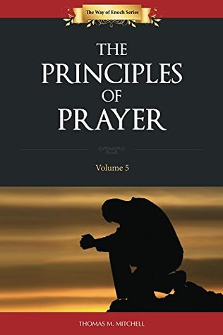 Download The Principles of Prayer (The Way of Enoch Book 5) - Thomas Mitchell | ePub