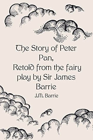 Read The Story of Peter Pan, Retold from the fairy play by Sir James Barrie - Daniel O'Connor file in PDF