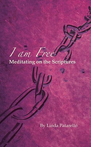 Download I Am Free: Meditating on the Scriptures (The Meditation Set Book 5) - Linda Patarello file in PDF
