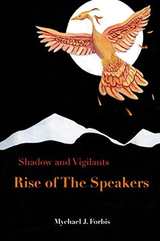 Download Rise of The Speakers (Shadows and Vigilants Book 1) - Mychael Forbis | ePub