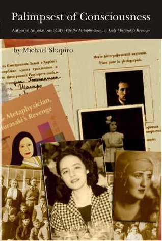 Download Palimpsest of Consciousness: Authorial Annotations of My Wife the Metaphysician, or Lady Murasaki's Revenge - Michael Shapiro | PDF