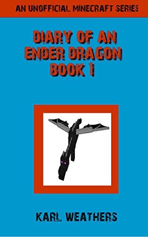 Full Download Minecraft Adventure: Diary of an Ender Dragon Book 1 [An Unofficial Minecraft Book] (Minecraft Tales Book) - Mac Lopez | ePub