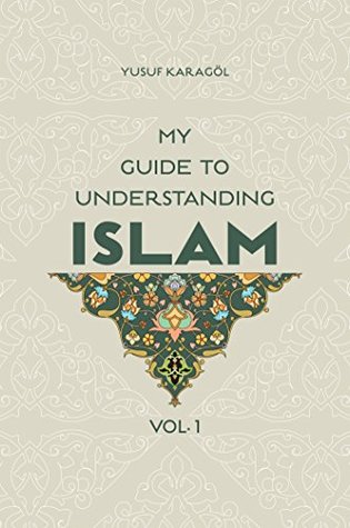 Read Online My Guide to Understanding Islam: Muslim youth - Yusuf Karagol | PDF