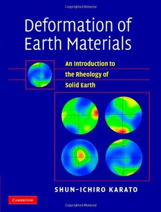 Read Deformation of Earth Materials: An Introduction to the Rheology of Solid Earth - Shun-Ichiro Karato | PDF