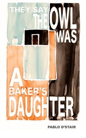 Full Download They Say the Owl Was a Baker's Daughter: Four Existential Noirs - Pablo D'Stair | PDF
