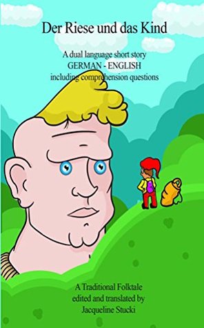 Full Download Learn German with a Short Story: Der Riese und das Kind (German Easy Reader 5) - Jacqueline Stucki file in PDF