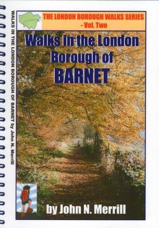 Full Download Walks in the London Borough of Barnet (London Borough Walks) - John N. Merrill file in PDF