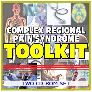 Read Online Complex Regional Pain Syndrome (CRPS) Toolkit - Comprehensive Medical Encyclopedia with Treatment Options, Clinical Data, and Practical Information (Two CD-ROM Set) - U.S. Government file in ePub