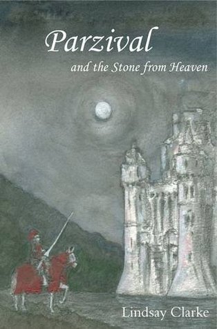 Read Parzival and the Stone from Heaven: A Grail Romance Re-Told for Our Time - Lindsay Clarke file in PDF