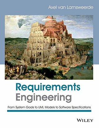Read Requirements Engineering: From System Goals to UML Models to Software Specifications - Axel van Lamsweerde | ePub