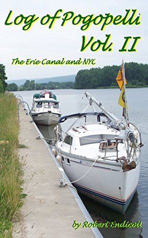 Read Online Log of Pogopelli - Vol. II: The Erie Canal and NYC - Robert Endicott file in PDF