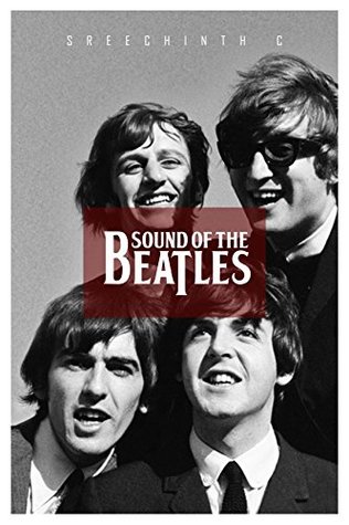 Full Download Sound of The Beatles: Quotes of John Lennon, Paul McCartney, Ringo Starr & George Harrison - Sreechinth C | ePub