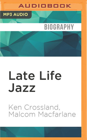 Read Late Life Jazz: The Life and Career of Rosemary Clooney - Ken Crossland | PDF