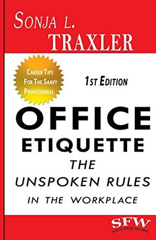 Read Office Etiquette: The Unspoken Rules in the Workplace - Sonja L. Traxler | ePub