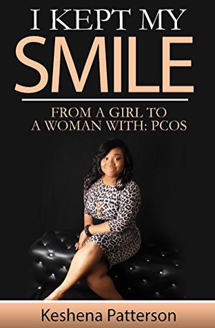 Download I Kept My Smile: From A Girl To A Woman With:PCOS - Keshena Patterson file in PDF