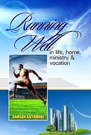 Download Running Well: in life, home, ministry and vocation (Ministers' and Leadership Conference Series Book 1) - Samson Ajetomobi | ePub