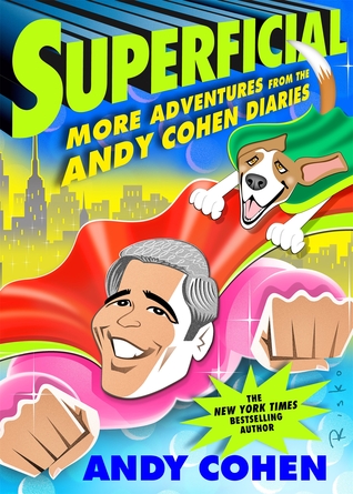 Download Superficial: More Adventures from The Andy Cohen Diaries - Andy Cohen | ePub