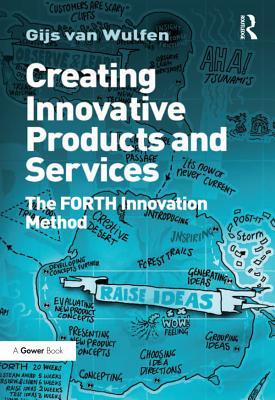 Full Download Creating Innovative Products and Services: The Forth Innovation Method - Gijs van Wulfen | ePub