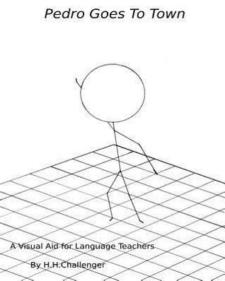 Read Pedro Goes to Town: A Visual Aid for Language Teachers - Henry Herbert Challenger file in PDF