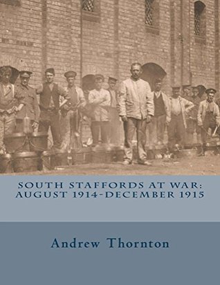 Download South Staffords at War: August 1914-December 1915 - Andrew Thornton file in ePub
