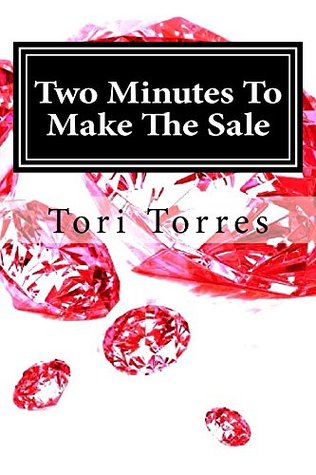Read Two Minutes To Make The Sale (If You Build It, They Will Come Book 2) - Tori Torres | PDF