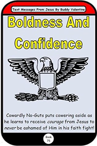 Read Boldness And Confidence (Text Messages From Jesus Book 75) - Buddy Valentine file in PDF