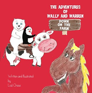 Read Adventures of Wally and Warren: Down on the Farm (The Adventures of Wally and Warren Book 6) - Lise Chase | ePub