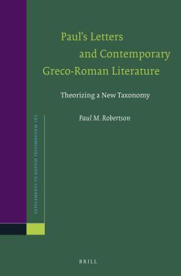 Read Paul's Letters and Contemporary Greco-Roman Literature: Theorizing a New Taxonomy - Paul Robertson file in PDF