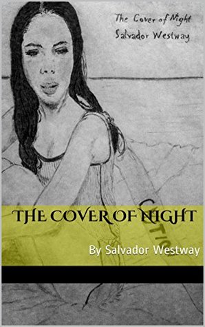 Read The Cover of Night: By Salvador Westway (Book1) - Salvador Westway | ePub