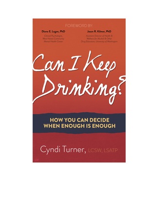Full Download Can I Keep Drinking? How You Can Decide When Enough Is Enough - Cyndi Turner file in PDF