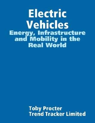 Read Online EVs: Energy, Infrastructure and Mobility in the Real World - Toby Procter | PDF