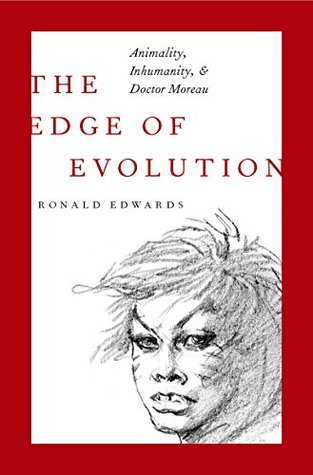Read The Edge of Evolution: Animality, Inhumanity, and Doctor Moreau - Ronald Edwards file in ePub