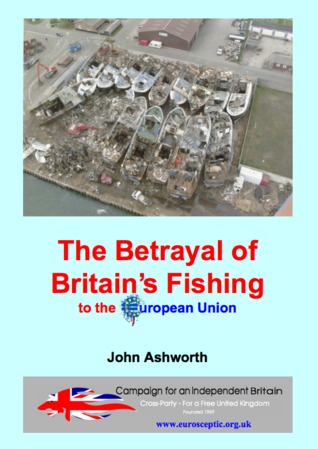Read The Betrayal of Britain's Fishing to the European Union - John Ashworth file in ePub