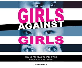 Download Girls Against Girls: Why We Are Mean to Each Other and How We Can Change - Bonnie Burton file in ePub