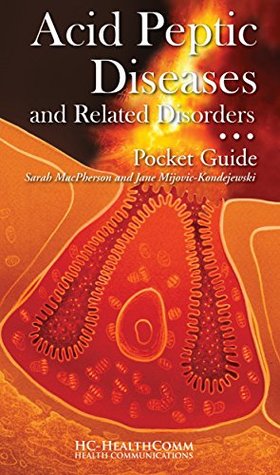 Full Download Acid Peptic Diseases and related disorders Pocket Guide: Full Illustrated 2016 - HC-HealthComm | ePub