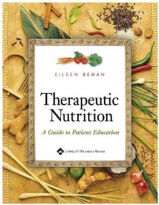 Read Online Therapeutic Nutrition: A Guide to Patient Education - Eileen Behan | PDF