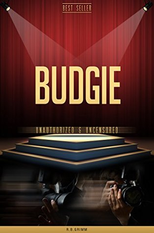 Download Budgie Unauthorized & Uncensored (All Ages Deluxe Edition with Videos) - R.B. Grimm file in ePub