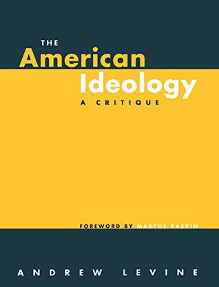 Full Download The American Ideology: A Critique (Pathways Through the Twenty-First Century) - Andrew Levine file in ePub