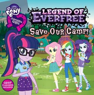 Read My Little Pony: Equestria Girls: Legend of Everfree: Save Our Camp! - Louise Alexander | PDF
