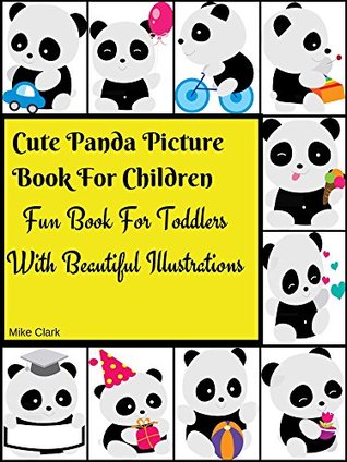 Read Online Cute Panda Picture Book For Children : Fun Book For Toddlers With Beautiful Illustrations - Mike Clark | PDF