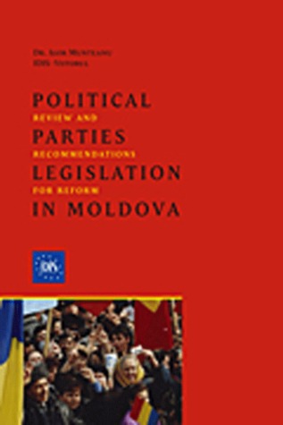Read Online Political review and parties recommendations legislation for reform in Moldova - Igor Munteanu | ePub