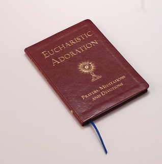 Read Eucharistic Adoration: Prayers, Meditations and Devotions - Catholic Truth Society | PDF