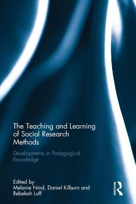 Read The Teaching and Learning of Social Research Methods: Developments in Pedagogical Knowledge - Melanie Nind file in PDF