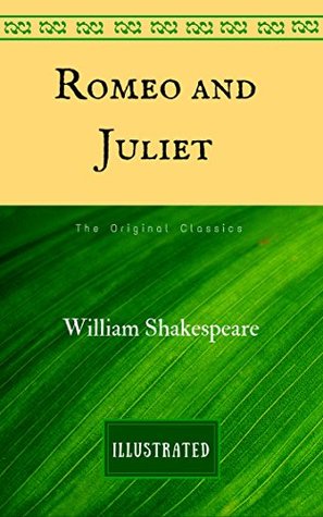 Download Romeo and Juliet: The Original Classics - Illustrated - William Shakespeare | PDF