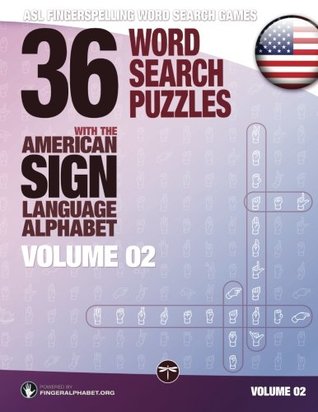 Read Fingerspelling Word Search Games - 36 Word Search Puzzles with the American Sign Language Alphabet: Volume 02 - Lassal | PDF