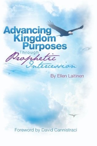 Read Online Advancing Kingdom Purposes through Prophetic Intercession - Ellen Laitinen file in ePub
