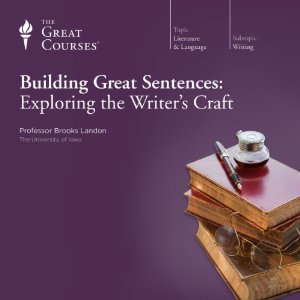 Read Online Building Great Sentences: Exploring the Writer's Craft - Brooks Landon | PDF