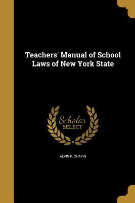 Download Teachers' Manual of School Laws of New York State - Alvin P. Chapin | ePub