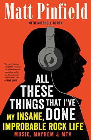 Full Download All These Things That I've Done: My Insane, Improbable Rock Life - Matt Pinfield file in PDF
